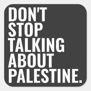 Sticker Carré n'arrêtez pas de parler de palestine Basic White