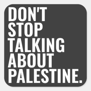 Sticker Carré n'arrêtez pas de parler de palestine Basic White