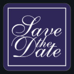 Sticker Carré Nautical Navy Blue Elegant Wedding Enregistrer la<br><div class="desc">Design élégant et moderne marine nautique avec l'expression "Save the Date" en blanc élégant style de police calligraphie avec bordure carré blanche.</div>
