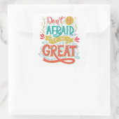 Sticker Carré N'ayez pas peur d'être grand (Sac)