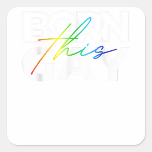 Sticker Carré Né Cette Gay Funny LGBTQ Pride Rainbow Lesbian Ga