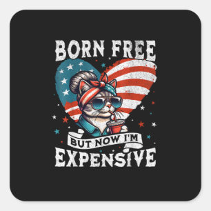 Sticker Carré Né libre mais maintenant je suis cher drôle maman 