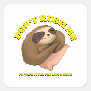 Sticker Carré Ne me bousculez pas, j'attends la dernière minute