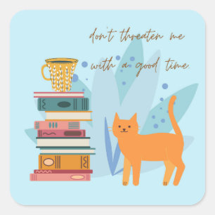 Sticker Carré Ne me menacez pas avec une bonne soirée drôle