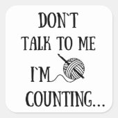 Sticker Carré Ne me parle pas Je compte drôle crochet (Devant)