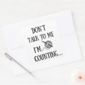 Sticker Carré Ne me parle pas Je compte drôle crochet (Enveloppe)