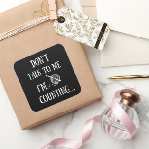 Sticker Carré Ne me parle pas Je compte drôle crochet