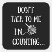 Sticker Carré Ne me parle pas Je compte drôle crochet (Devant)