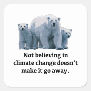 Sticker Carré Ne pas croire au changement climatique