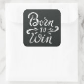 Sticker Carré Né pour gagner (Sac)