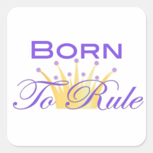 Sticker Carré Né pour gouverner avec une Couronne mignonne