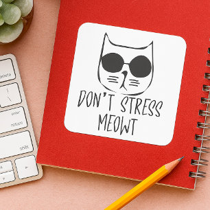 Sticker Carré Ne Stresse Pas Miaou