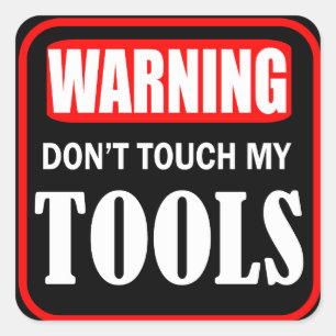 Sticker Carré ne touchez pas à mes outils