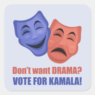 Sticker Carré Ne voulez-vous pas de théâtre ? Votez pour Kamala 