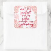 Sticker Carré N'essayez pas d'être parfait, essayez simplement d (Sac)