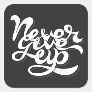 Sticker Carré Never give