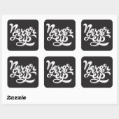 Sticker Carré Never give (Feuille)