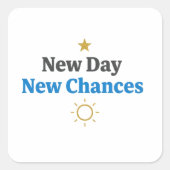 Sticker Carré New Day, New Chances" Minimalist (Devant)