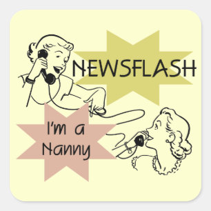 Sticker Carré Newsflash Je suis une nounou T-shirts et cadeaux