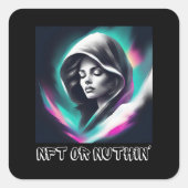 Sticker Carré NFT ou Nothin’ - Bold Web3 & Crypto Enthousiaste (Devant)