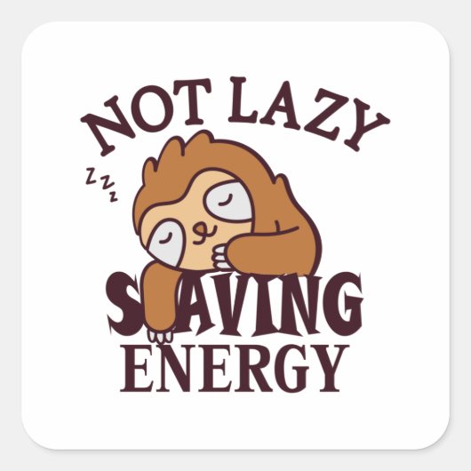 Sticker Carré Not lazy Saving Energy (Devant)