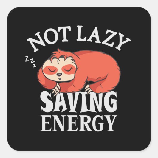Sticker Carré Not lazy Saving Energy (Devant)