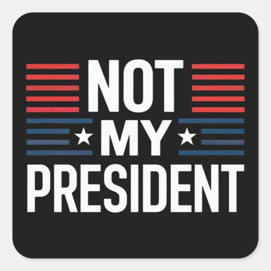 Sticker Carré Not My President (Devant)