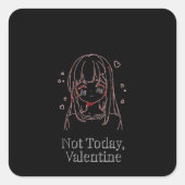 Sticker Carré Not Today, Valentine (Devant)
