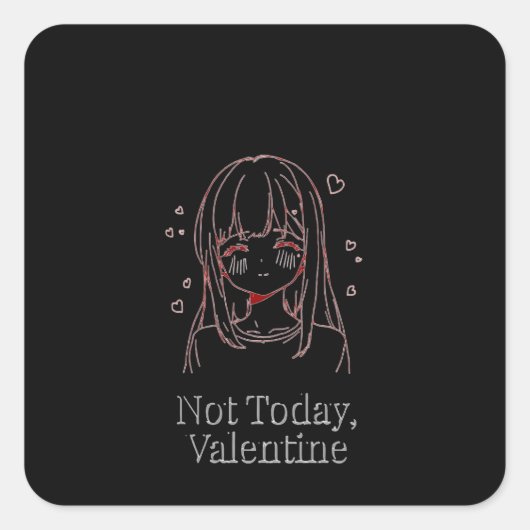 Sticker Carré Not Today, Valentine (Devant)