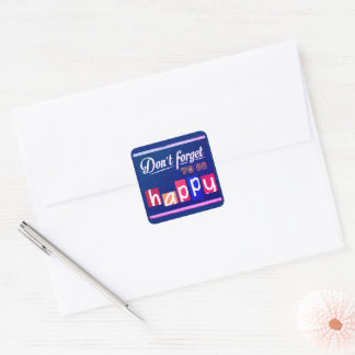 Sticker Carré N'oubliez pas d'être heureux