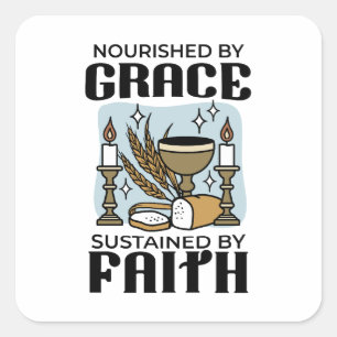 Sticker Carré Nourri par la Grâce, Soutenu par la Foi Design