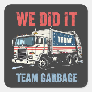 Sticker Carré Nous l'avons fait Équipe Poubelle Trump a gagné Ca