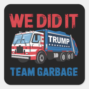 Sticker Carré Nous l'avons fait Équipe Poubelle Trump Président