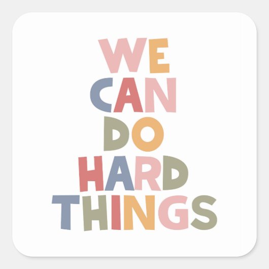 Sticker Carré Nous Pouvons Faire Des Choses Dures (Devant)