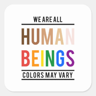 Sticker Carré Nous sommes tous des êtres humains, la couleur peu