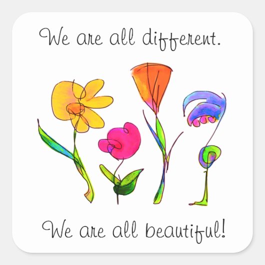 Sticker Carré Nous Sommes Toutes Différentes Et Belles Fleurs Di (Devant)