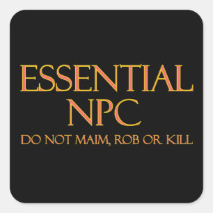 Sticker Carré NPC essentiel ne pas viser Rob ou tuer RPG drôle