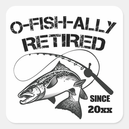 Sticker Carré O Fish Ally Retraité 2025 Funny Pêcheur (Devant)
