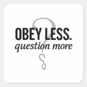 Sticker Carré Obéis Moins. Question Plus - Conception de devis r (Devant)