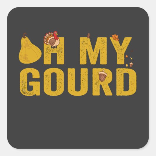 Sticker Carré Oh My Gourd Funny Automne Squash Citrouille Cadeau (Devant)