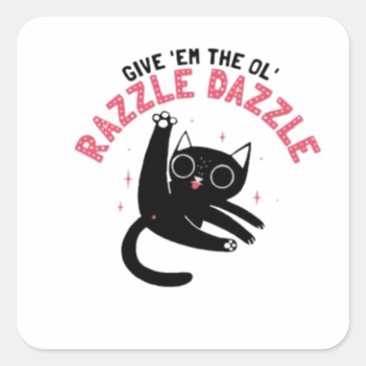 Sticker Carré Ol' Razzle Dazzle_ Chat drôle (Devant)