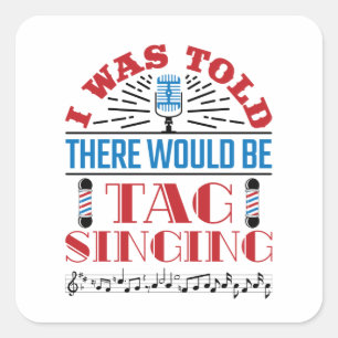 Sticker Carré On M'A Dit Qu'Il Y Aurait Un Barbershop Qui Chante