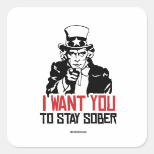 Sticker Carré Oncle Sam - Je veux que tu restes sobre