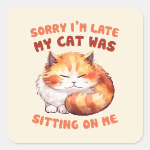Sticker Carré Orange Tabby Chat - Désolé, je suis en retard