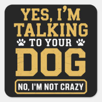 Oui, je parle à votre chien Propriétaire de chien 