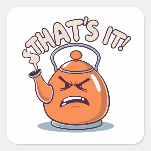 Sticker Carré Overheated - Funny Whistling Kettle (Devant)