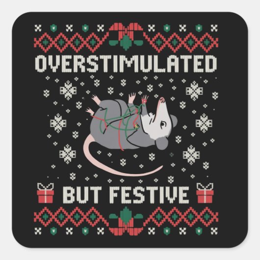 Sticker Carré Overstimulated But Festive Possum Christmas Funny (Devant)