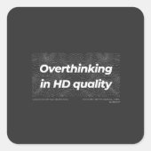 Sticker Carré Overthinking in HD Quality (Devant)