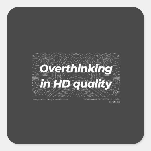 Sticker Carré Overthinking in HD Quality (Devant)