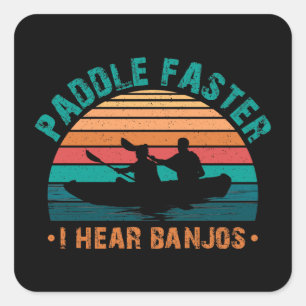 Sticker Carré Paddle plus vite j'entends Banjos